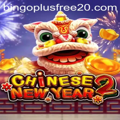 CHINESENEWYEAR2: A Festive Casino Adventure with Bingo Plus Free 20