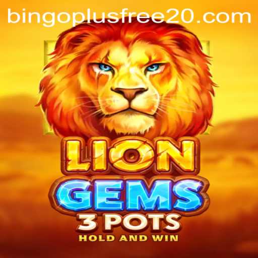 Discover the Excitement of LionGems3pots with Bingo Plus Free 20