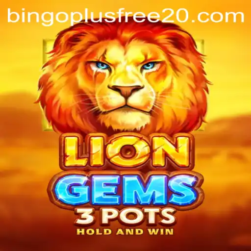 Discover the Excitement of LionGems3pots with Bingo Plus Free 20